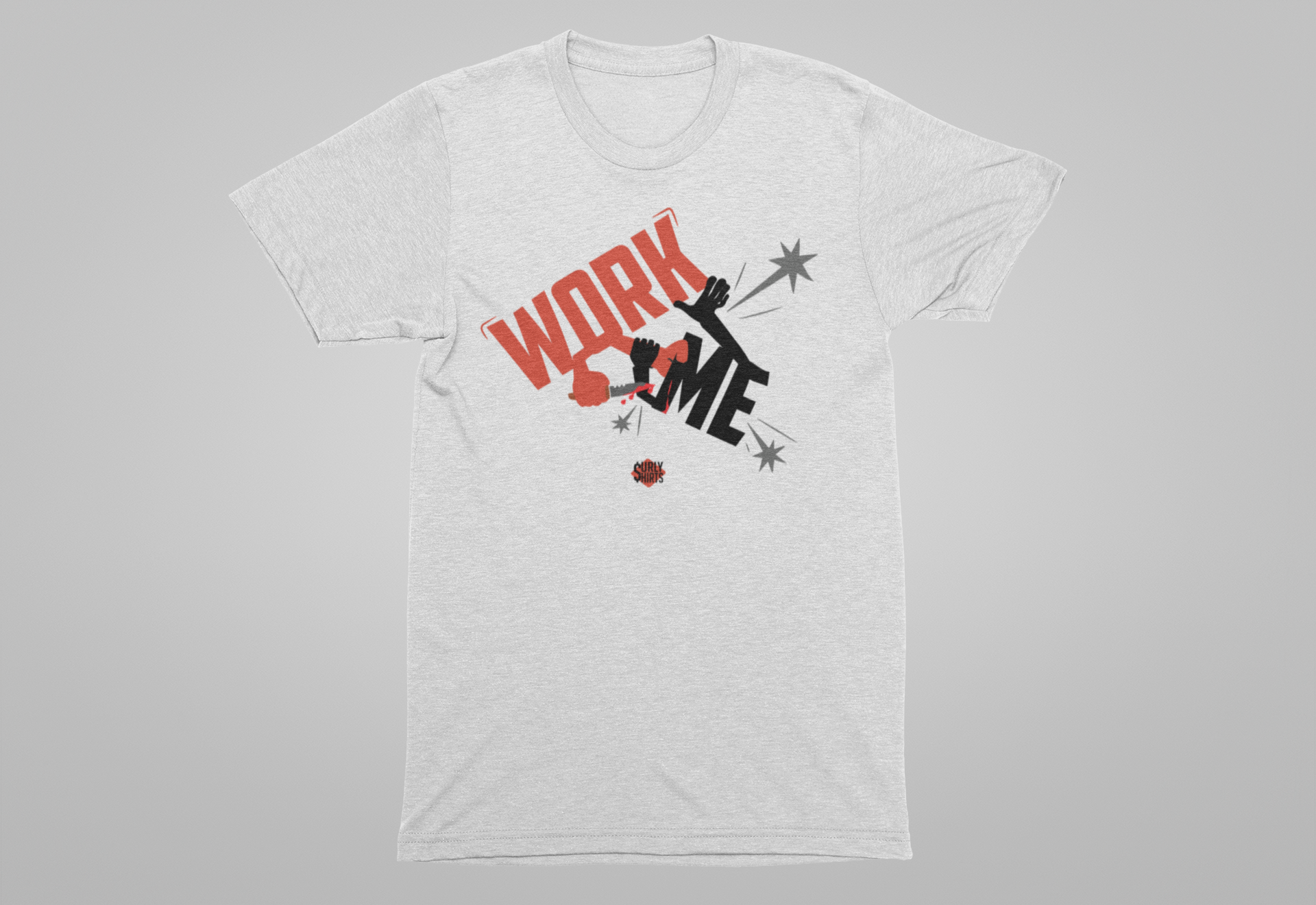 Work is Killin Me Tee